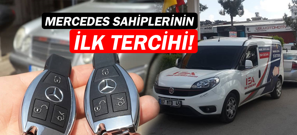 Mercedes sahiplerinin ilk tercihi, İsmail Elektronik Anahtar!